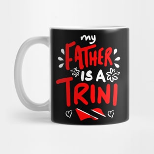 My Father Is A Trini | Trinidad And Tobago | Trini To De Bone | Trinidad Slang Mug